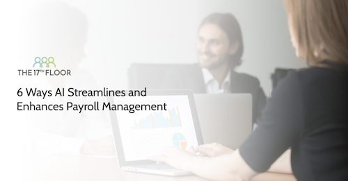 6 Ways AI Streamlines and Enhances Payroll Management